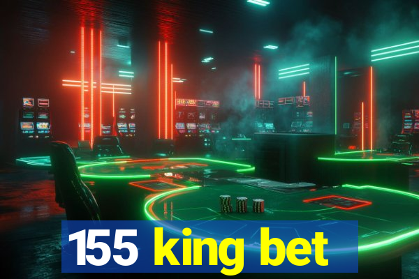 155 king bet